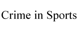 CRIME IN SPORTS trademark