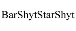 BARSHYTSTARSHYT trademark