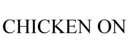 CHICKEN ON trademark