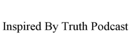 INSPIRED BY TRUTH PODCAST trademark