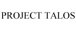 PROJECT TALOS trademark
