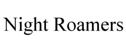 NIGHT ROAMERS trademark