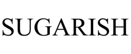 SUGARISH trademark