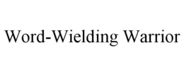 WORD-WIELDING WARRIOR trademark