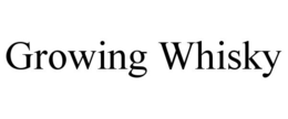 GROWING WHISKY trademark
