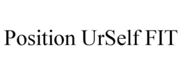 POSITION URSELF FIT trademark
