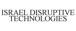 ISRAEL DISRUPTIVE TECHNOLOGIES trademark