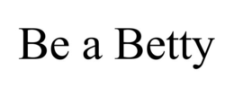 BE A BETTY trademark