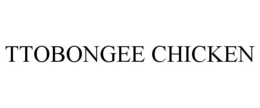 TTOBONGEE CHICKEN trademark
