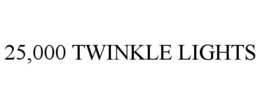 25,000 TWINKLE LIGHTS trademark