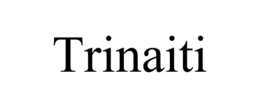 TRINAITI trademark