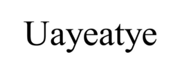 UAYEATYE trademark
