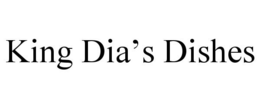 KING DIA'S DISHES trademark