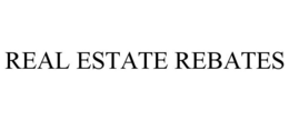 REAL ESTATE REBATES trademark
