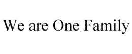 WE ARE ONE FAMILY trademark