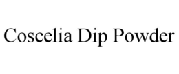 COSCELIA DIP POWDER trademark