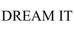DREAM IT trademark