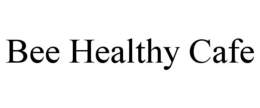 BEE HEALTHY CAFE trademark