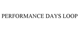 PERFORMANCE DAYS LOOP trademark