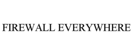 FIREWALL EVERYWHERE trademark