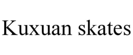 KUXUAN SKATES trademark