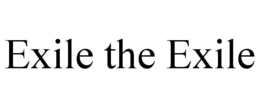 EXILE THE EXILE trademark