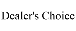 DEALER'S CHOICE trademark