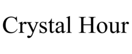 CRYSTAL HOUR trademark
