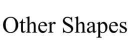 OTHER SHAPES trademark