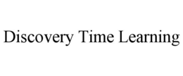 DISCOVERY TIME LEARNING trademark