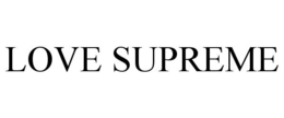 LOVE SUPREME trademark