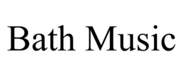 BATH MUSIC trademark