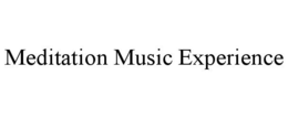 MEDITATION MUSIC EXPERIENCE trademark