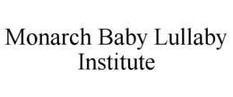 MONARCH BABY LULLABY INSTITUTE trademark