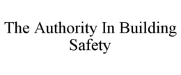 THE AUTHORITY IN BUILDING SAFETY trademark