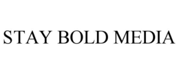 STAY BOLD MEDIA trademark