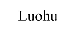 LUOHU trademark