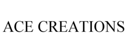 ACE CREATIONS trademark