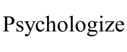 PSYCHOLOGIZE trademark