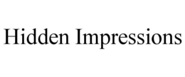 HIDDEN IMPRESSIONS trademark