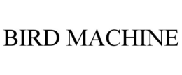 BIRD MACHINE trademark