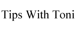 TIPS WITH TONI trademark