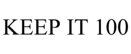 KEEP IT 100 trademark