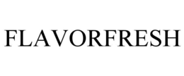FLAVORFRESH trademark