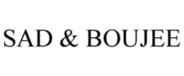 SAD & BOUJEE trademark
