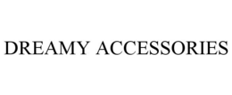DREAMY ACCESSORIES trademark