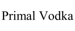 PRIMAL VODKA trademark
