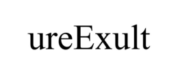 UREEXULT trademark