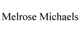 MELROSE MICHAELS trademark