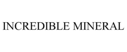 INCREDIBLE MINERAL trademark